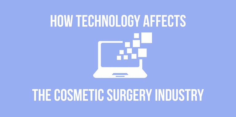 How Technology Affects the Cosmetic Surgery Industry
