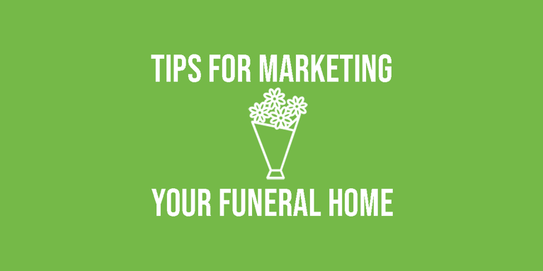 Tips for Marketing Your Funeral Home
