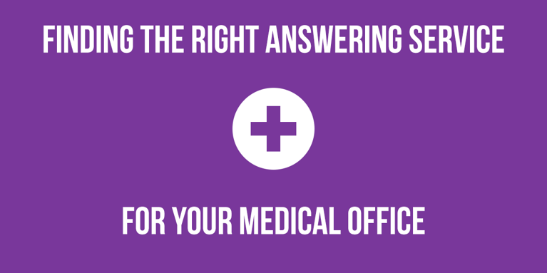 Finding The Right Answering Service for Your Medical Office