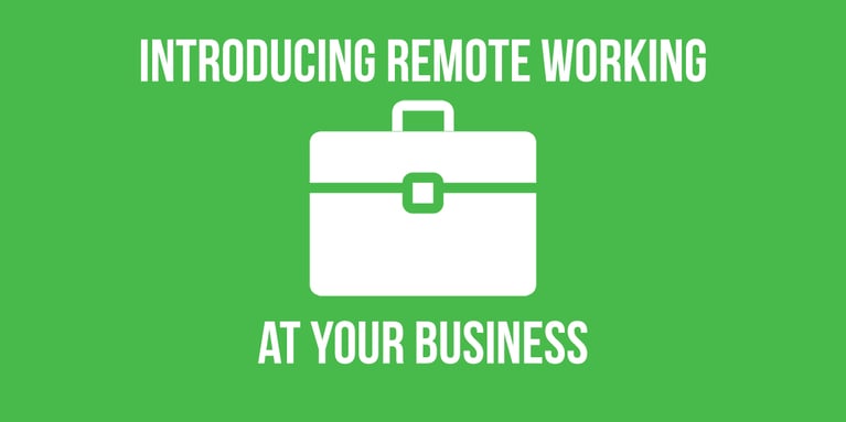 Introducing Remote Working At Your Business